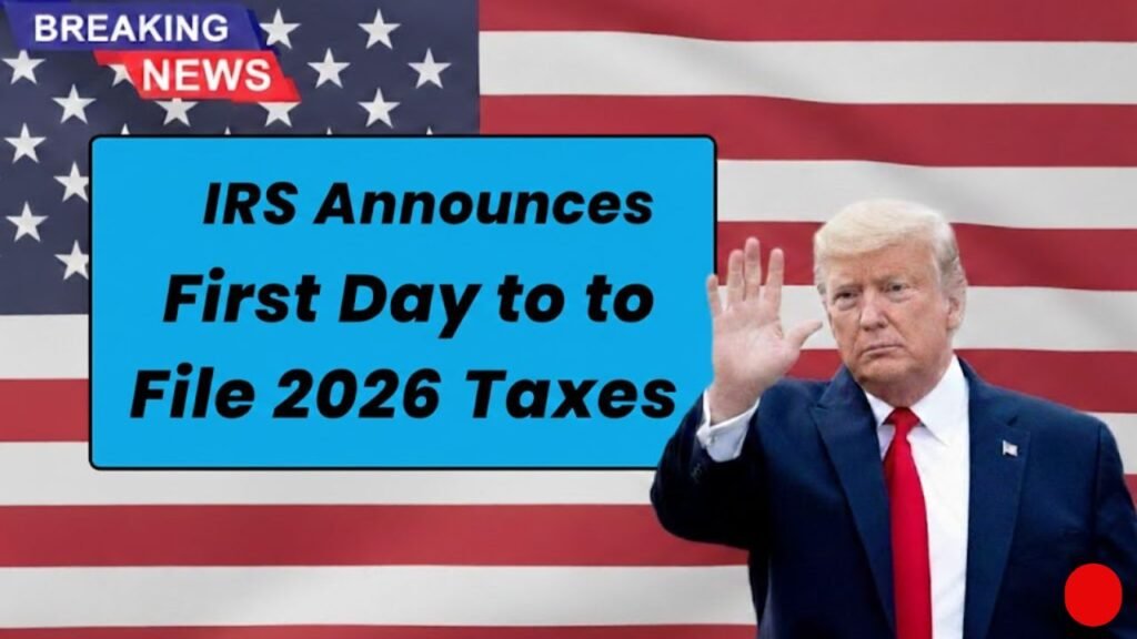 IRS Announces First Day to File 2026 Taxes