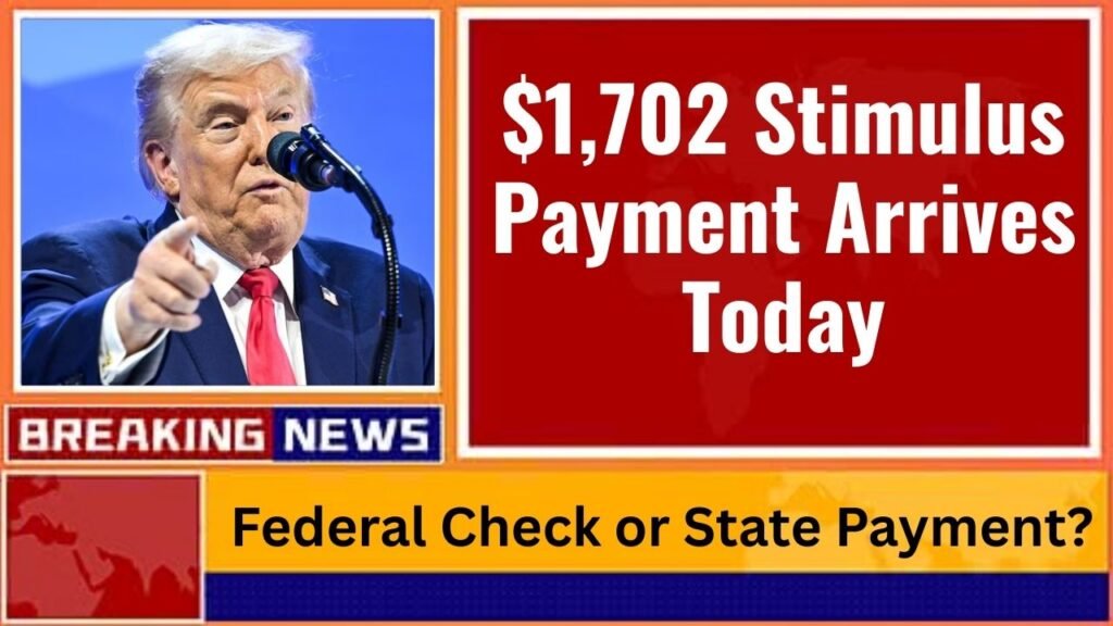 $1702 Stimulus Payment Arrives Today
