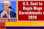 U.S. Govt to Begin Wage Garnishments in 2026